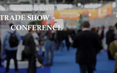 What to Bring to your Next Trade Show or Conference